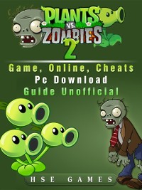 Cover Plants Vs Zombies 2 Game, Online, Cheats PC Download Guide Unofficial