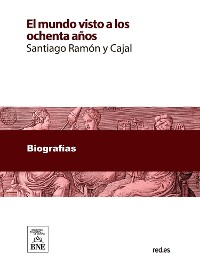 Cover El mundo visto a los ochenta años : impresiones de un arteriosclerótico