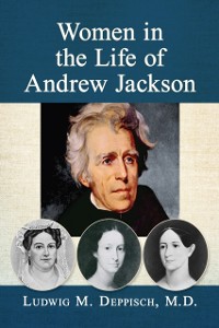 Cover Women in the Life of Andrew Jackson