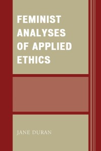 Cover Feminist Analyses of Applied Ethics