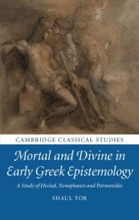 Cover Mortal and Divine in Early Greek Epistemology