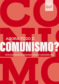 Cover Agora tudo é comunismo?