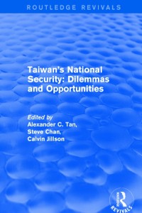 Cover Revival: Taiwan''s National Security: Dilemmas and Opportunities (2001)