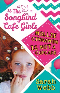 Cover Mollie Cinnamon Is Not a Cupcake (The Songbird Cafe Girls 1)