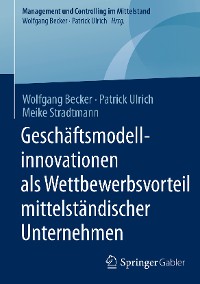 Cover Geschäftsmodellinnovationen als Wettbewerbsvorteil mittelständischer Unternehmen