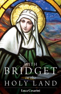 Cover With Bridget in the Holy Land