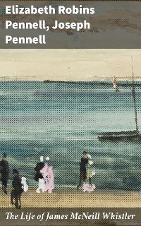 Cover The Life of James McNeill Whistler