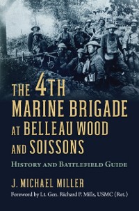 Cover 4th Marine Brigade at Belleau Wood and Soissons