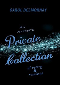 Cover An Author's Private Collection of Poetry and Musings
