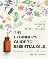 Cover Beginner's Guide to Essential Oils