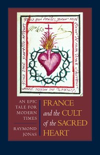 Cover France and the Cult of the Sacred Heart