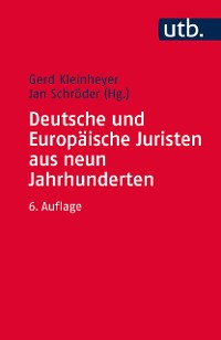 Cover Deutsche und Europäische Juristen aus neun Jahrhunderten