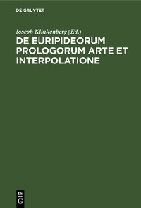Cover De Euripideorum prologorum arte et interpolatione