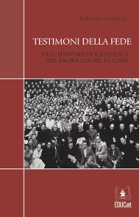 Cover Testimoni della fede nell'Università Cattolica del Sacro Cuore di Gesù