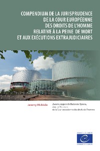 Cover Compendium de la jurisprudence de la Cour européenne des droits de l'homme relative à la peine de mort et aux exécutions extrajudiciaires