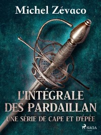 Cover L''Intégrale des Pardaillan - Une série de cape et d''épée