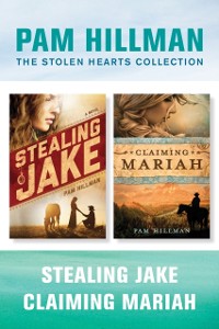 Cover Stolen Hearts Collection: Stealing Jake / Claiming Mariah