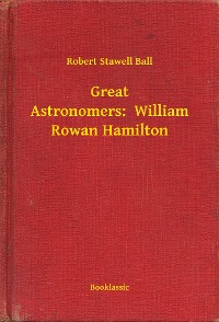 Cover Great Astronomers:  William Rowan Hamilton