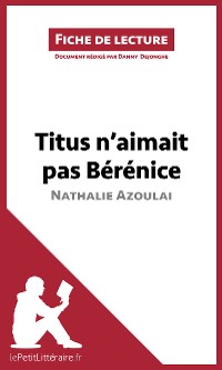 Cover Titus n'aimait pas Bérénice de Nathalie Azoulai (Fiche de lecture)