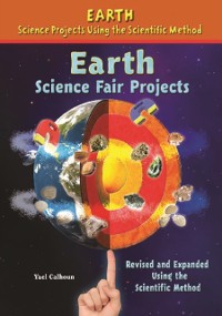 Cover Earth Science Fair Projects, Using the Scientific Method