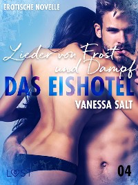 Cover Das Eishotel 4 - Lieder von Frost und Dampf - Erotische Novelle