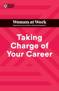 Cover Taking Charge of Your Career (HBR Women at Work Series)