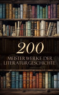 Cover 200 Meisterwerke der Literaturgeschichte