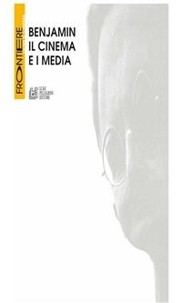 Cover Benjamin. Il cinema e i media