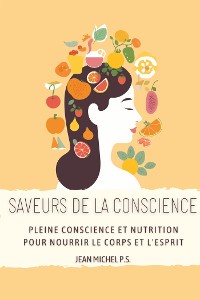 Cover Saveurs de la conscience - Pleine conscience et nutrition pour nourrir le corps et l'esprit