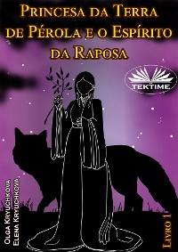 Cover Princesa Da Terra De Pérola E O Espírito Da Raposa. Livro 1