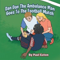 Cover Dan Dan The Ambulance Man Goes To The Football Match