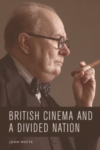 Cover British Cinema and a Divided Nation