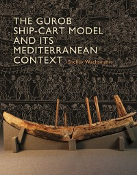 Cover Gurob Ship-Cart Model and Its Mediterranean Context