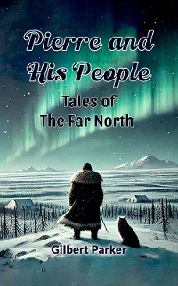 Cover Pierre and His People Tales of the Far North