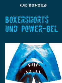 Cover Boxershorts und Power-Gel