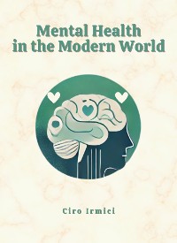 Cover Mental Health in the Modern World: Navigating the Challenges of Today’s Society