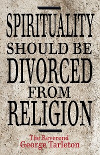 Cover Spirituality Should Be Divorced From Religion