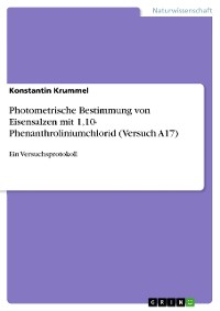Cover Photometrische Bestimmung von Eisensalzen mit 1,10- Phenanthroliniumchlorid (Versuch A17)