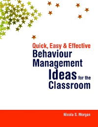 Cover Quick, Easy and Effective Behaviour Management Ideas for the Classroom