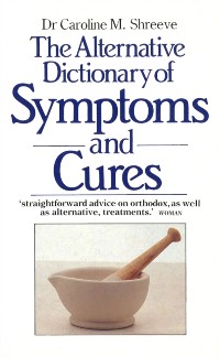 Cover Alternative Dictionary Of Symptoms And Cures