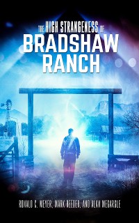 Cover The High Strangeness of Bradshaw Ranch