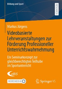 Cover Videobasierte Lehrveranstaltungen zur Förderung Professioneller Unterrichtswahrnehmung