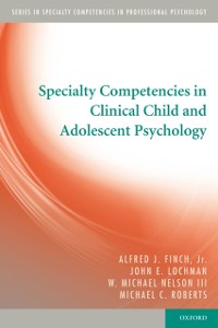 Cover Specialty Competencies in Clinical Child and Adolescent Psychology