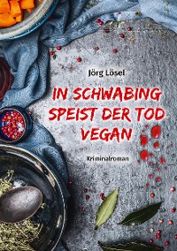 Cover In Schwabing speist  der Tod vegan