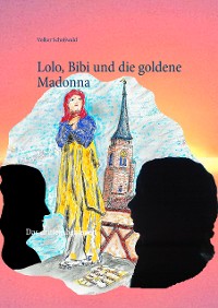 Cover Lolo, Bibi und die goldene Madonna