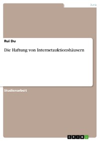 Cover Die Haftung von Internetauktionshäusern