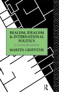 Cover Realism, Idealism and International Politics