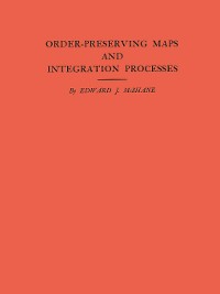 Cover Order-Preserving Maps and Integration Processes. (AM-31), Volume 31
