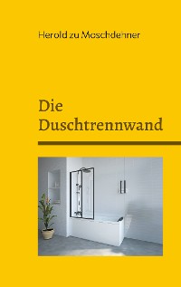 Cover Die Duschtrennwand