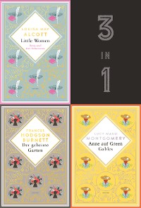 Cover Starke junge Frauen. Anne auf Green Gables, Der geheime Garten & Little Women (3in1-Bundle)